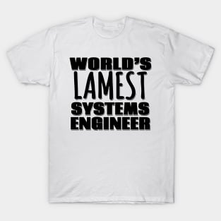 World's Lamest Systems Engineer T-Shirt